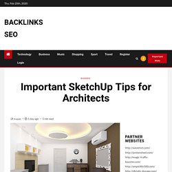 Important SketchUp Tips for Architects