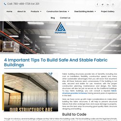 4 Important Tips to Build Safe and Stable Fabric Buildings - Iron Span