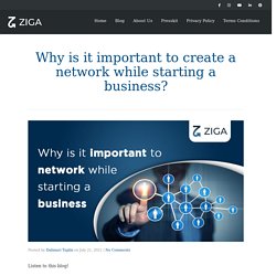 Why is it important to create a network while starting a business?