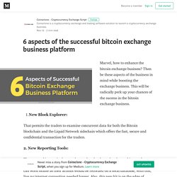 6 vital aspects of the bitcoin exchange business platform