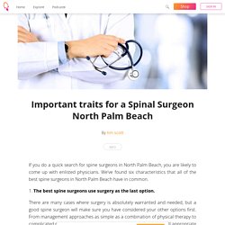 Important traits for a Spinal Surgeon North Palm Beach