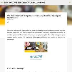 The Most Important Things You Should Know about PAT Testing and Your Business
