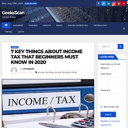 7 Most Important Things About Income Tax that Beginners must know!