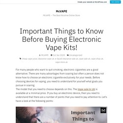 Important Things to Know Before Buying Electronic Vape Kits! – McVAPE