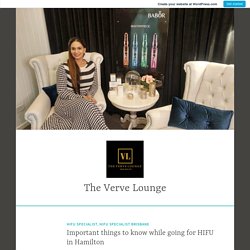 Important things to know while going for HIFU in Hamilton – The Verve Lounge