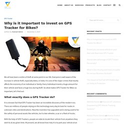 Why is it Important to invest on GPS Tracker for Bikes?
