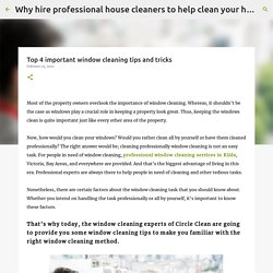 Top 4 important window cleaning tips and tricks