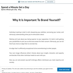 Why It Is Important To Brand Yourself? – Spend a Minute Get a Day