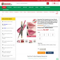 Imported makeup product tint lipstick lip liner pencil daily lipstick in Pakistan