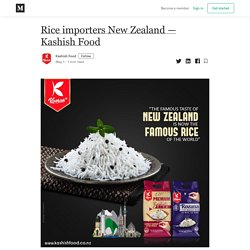 Rice importers New Zealand — Kashish Food - Kashish Food - Medium