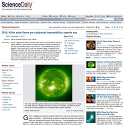 2012: Killer solar flares are a physical impossibility, experts say