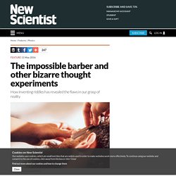 The impossible barber and other bizarre thought experiments