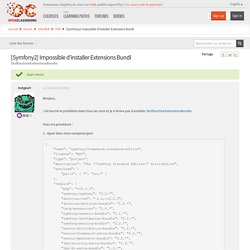 [Résolu] [Symfony2] Impossible d'installer Extensions Bundl