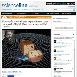 How could the universe expand faster than the speed of light? That seems impossible!