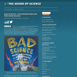 Bad Science : les impostures des pseudosciences