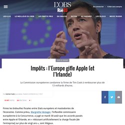 Impôts : l’Europe gifle Apple (et l’Irlande)