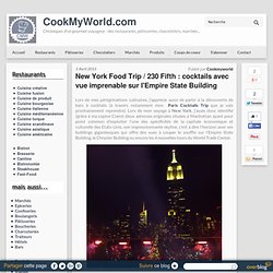 New York Food Trip / 230 Fifth : cocktails avec vue imprenable sur l'Empire State Building - CookMyWorld, Exploration Culinaire