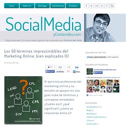 Los 50 términos imprescindibles del Marketing Online, bien explicados (I) - socialmediaycontenidos.com