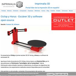 Ciclop y Horus - Escáner 3D y software open-source