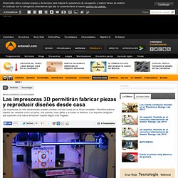 Las impresoras 3D permitirán fabricar piezas y reproducir diseños desde casa