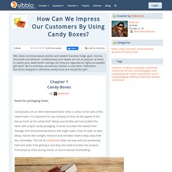 How Can We Impress Our Customers By Using Candy Boxes?