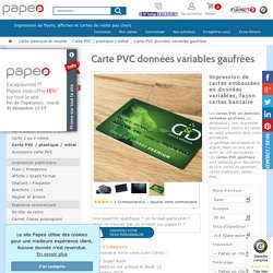 Impression de carte PVC embossée, carte gaufrée type carte bancaire pas chère