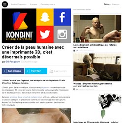 L'impression 3D de la peau humaine est presque une réalité