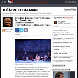 Krystian Lupa retrouve Thomas Bernhard : une impressionnante « Perturbation » atmosphérique