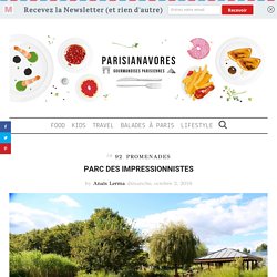 Parc des Impressionnistes - Parisianavores
