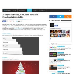 16 Impressive CSS3, HTML5 and Javascript Experiments From Hakim