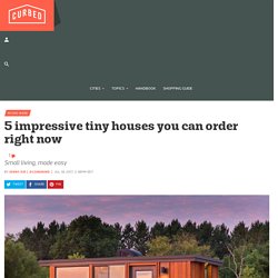 5 impressive tiny houses you can order right now - Curbed