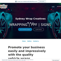 Promote your business easily and impressively with the quality vehicle wraps – Sydney Wrap Creatives