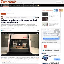 Déjà des imprimantes 3D personnelles à moins de 800 euros