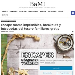 Escape rooms imprimibles, breakouts y búsquedas del tesoro familiares gratis