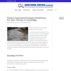 Pattern Imprinted Driveway Installation For Sam Tierney in Cambridge - Northern Drives Cambridge