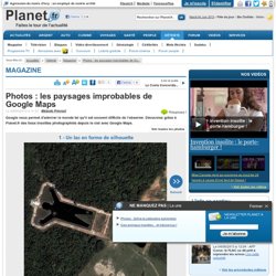 Photos : les paysages improbables de Google Maps - Planet.fr : Un lac en forme de silhouette