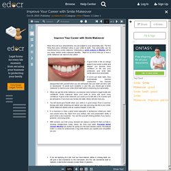 Improve Your Career with Smile Makeover