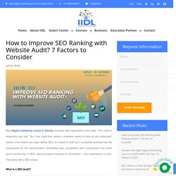 How to Improve SEO Ranking with Website Audit? 7 Factors to Consider - Digital Marketing Course in Dwarka