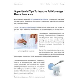 Super Useful Tips To Improve Full Coverage Dental Insurance