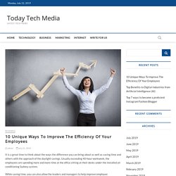 10 Unique Ways To Improve The Efficiency Of Your Employees – Today Tech Media