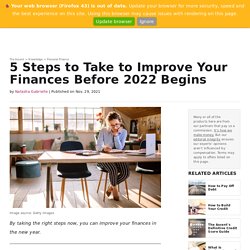 5 Steps to Take to Improve Your Finances Before 2022 Begins