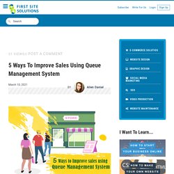 5 Ways To Improve Sales Using Queue Management System - First Site Solutions