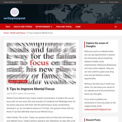 5 Tips to Improve Mental Focus