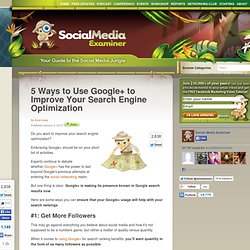 5 Ways to Use Google+ to Improve Your Search Engine Optimization