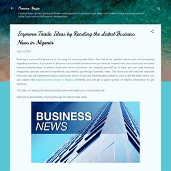 Improve Trade Ideas by Reading the Latest Business News in Nigeria