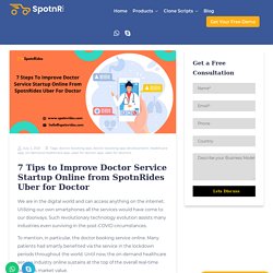 7 Tips to Improve Doctor Service Startup Online from SpotnRides Uber for Doctor