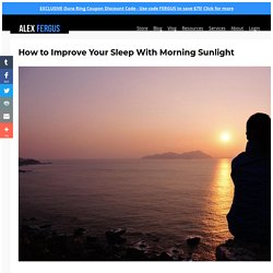 How to Improve Your Sleep With Morning Sunlight