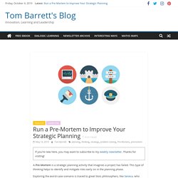 Run a Pre-Mortem to Improve Your Strategic Planning – Tom Barrett's Blog