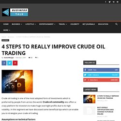 4 STEPS TO REALLY IMPROVE CRUDE OIL TRADING