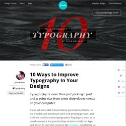 10 Ways to Improve Typography In Your Designs